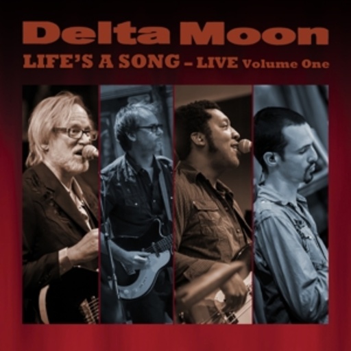 Delta Moon – Life's A Song - Live Volume One