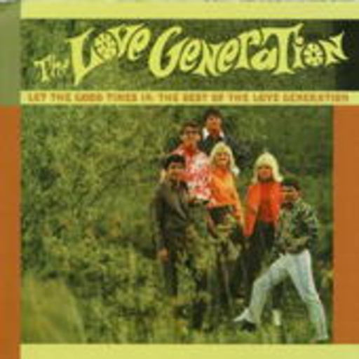 The Love Generation – Let The Good Times In - The Very Best Of The Love Generation