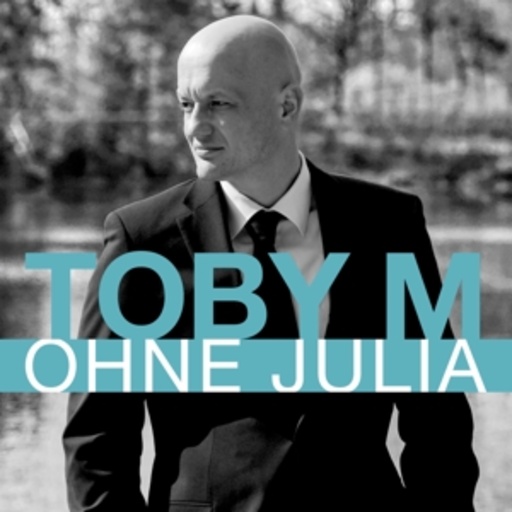Toby M – Ohne Julia