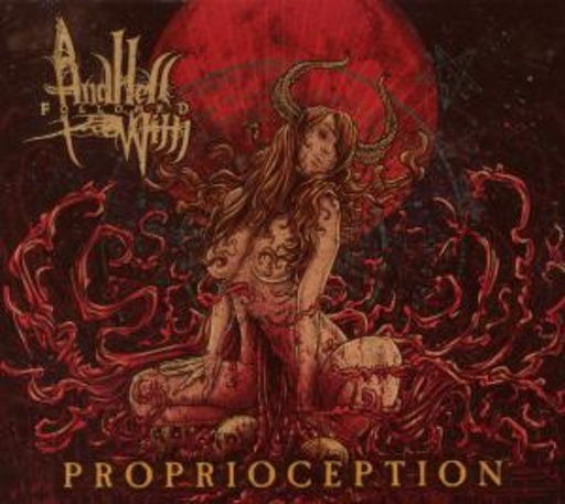 And Hell Followed With – Proprioception