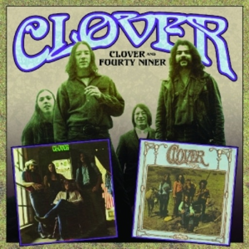 Clover – Clover/Forty Niner