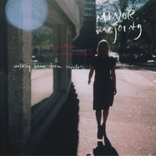 Minor Majority – If I Told You, You Were Beautiful/Walking Home From Nicole's
