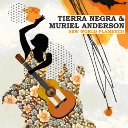 Tierra Negra & Muriel Anderson – New World Flamenco
