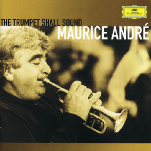 Maurice André – The Trumpet Shall Sound