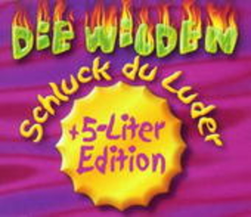 Die Wilden – Schluck du Luder