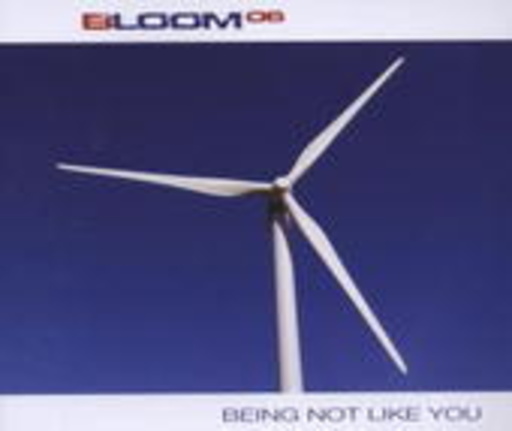 Bloom 06 – Being Not Like You