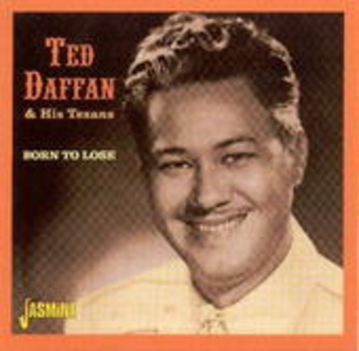 Ted Daffan & His Texans – Born To Lose