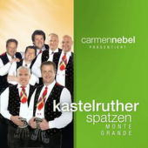 Kastelruther Spatzen – Monte Grande - Carmen Nebel präsentiert