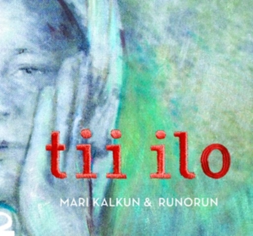 Mari Kalkun & Runorun – Tii Ilo