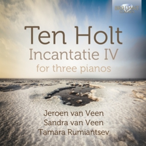 Jeroen van Veen/Tamara Rumiantsev – Incantatie IV For Three Pianos