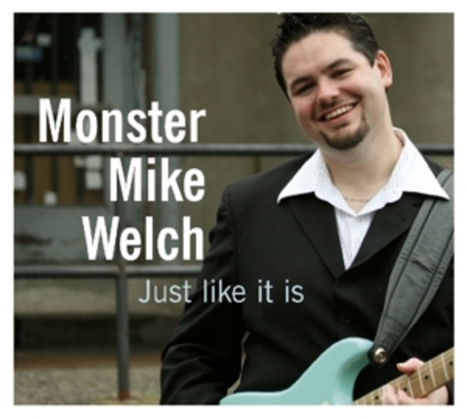 Monster Mike Welch – Just Like This