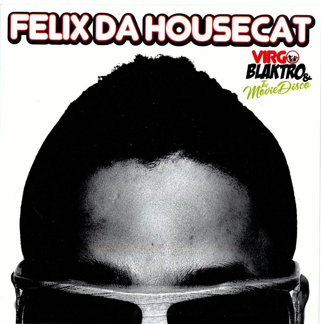 Felix Da Housecat – Virgo Blaktro And The Movie Disco