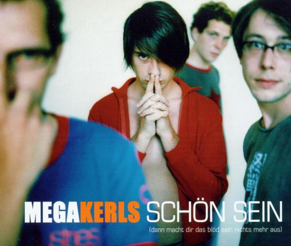 Megakerls – Schön sein (dann macht dir das blöd sein nichts mehr aus)