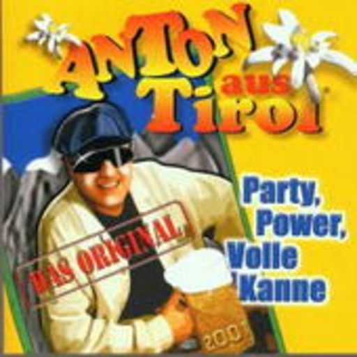 Anton aus Tirol – Party, Power, Volle Kanne