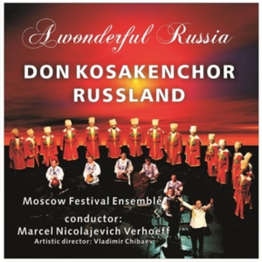 Don Kosakenchor Russland – A Wonderful Russia