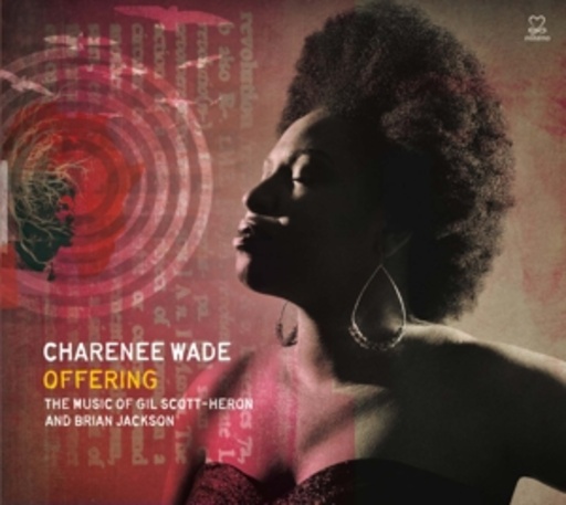 Charenee Wade – Offering - The Music Of Gil Scott-heron And Brian Jackson
