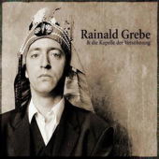 Rainald Grebe – ... & die Kapelle der Versöhnung