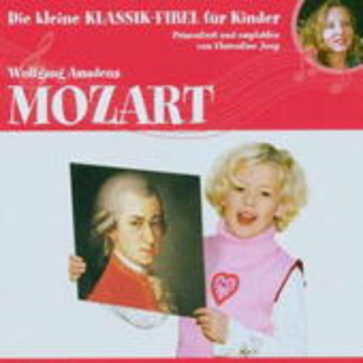 Die kleine Klassik-Fibel für Kinder: Mozart