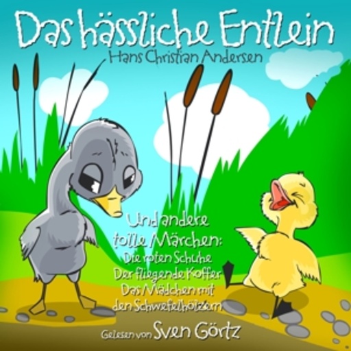 Sven Görtz – Das hässliche Entlein und andere tolle Märchen