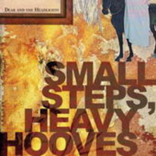 Dear And The Headlights – Small Steps, Heavy Hooves