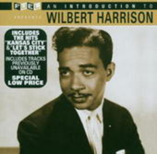 Wilbert Harrison – An Introduction To Wilbert Harrison
