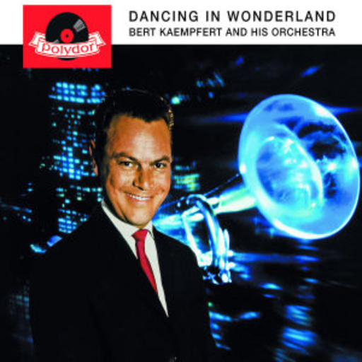 Bert Kaempfert – Dancing In Wonderland