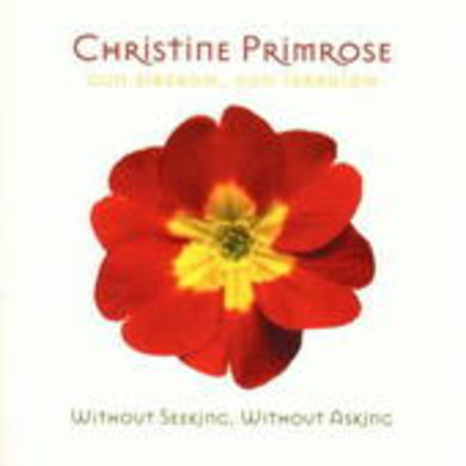 Christine Primrose – Without Seeking, Without Asking