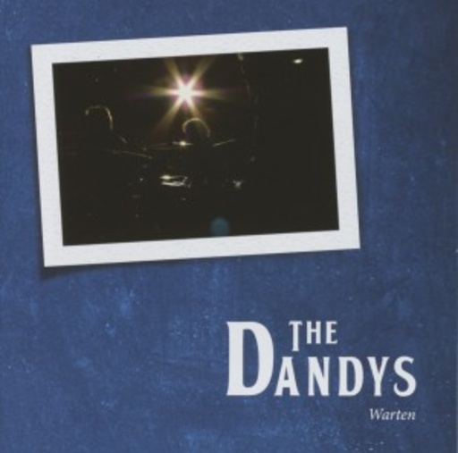 The Dandys – Warten