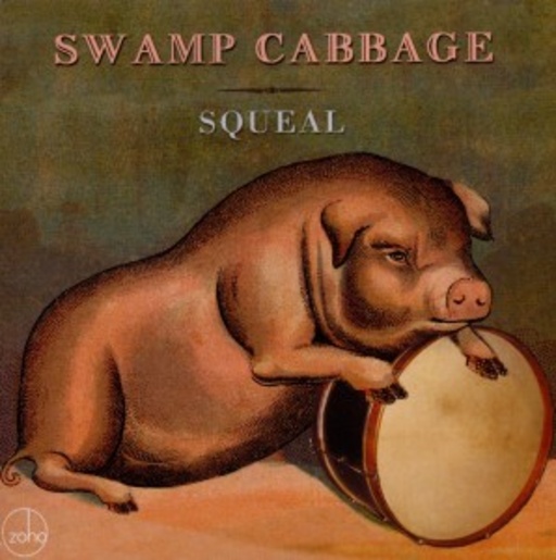Swamp Cabbage – Squeal