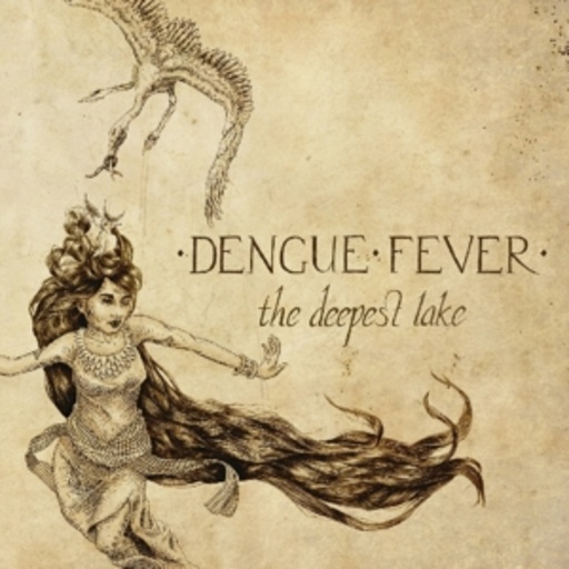 Dengue Fever – The Deepest Lake