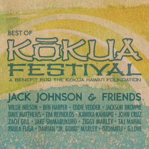 Jack Johnson & Friends – Best Of - Kokua Festival