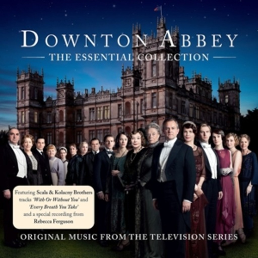 John Lunn/Alastair King – Downtown Abbey - The Essential Collection