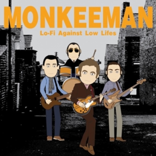 Monkeeman – Lo-Fi Against Low Lifes