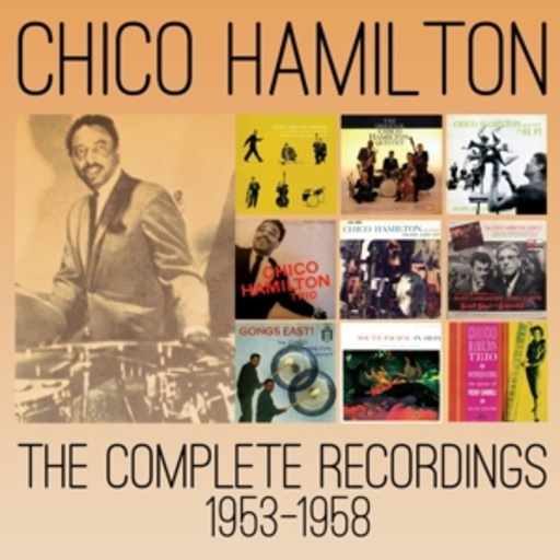 Chico Hamilton – The Complete Recordings 1953-1958