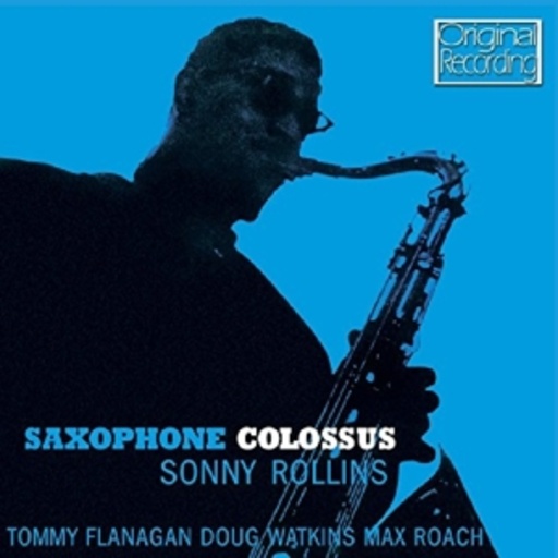 Sonny Rollins Quartet – Saxophone Colossus