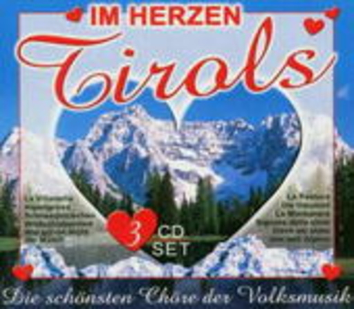Diverse – Im Herzen Tirols - Die schönsten Chöre der Volksmusik
