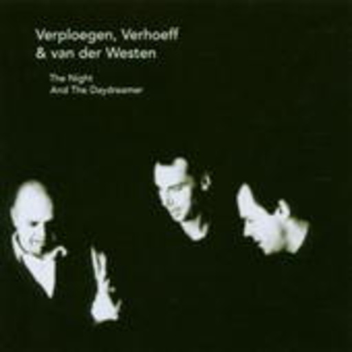 Verploegen, Verhoeff & Van der Westen – The Night And The Daydreamer