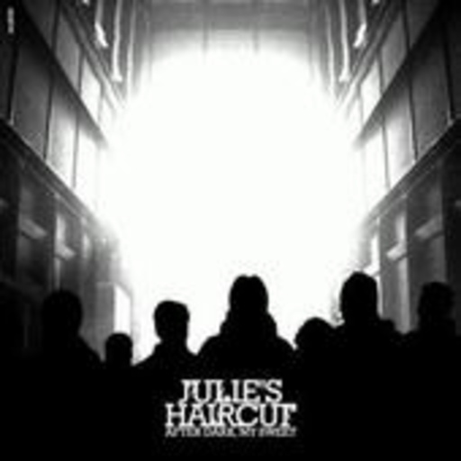 Julie's Haircut – After Dark, My Sweet