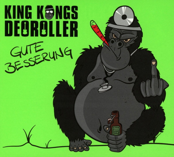 King Kongs Deoroller – Gute Besserung!