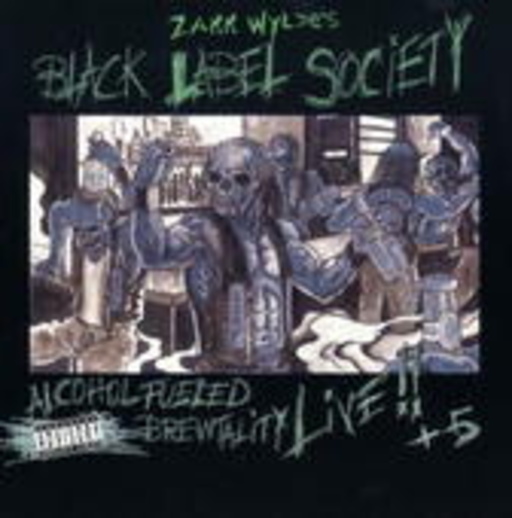 Black Label Society – Alcohol Fueled Brewtality - Live