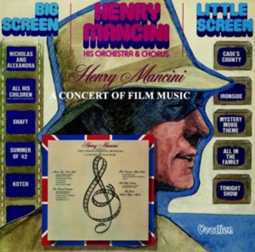 Henry Mancini – Big Screen - Little Screen & A Concert Of Film Music