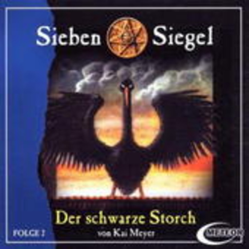 Kai Meyer – Sieben Siegel - Der schwarze Storch (Folge 2)