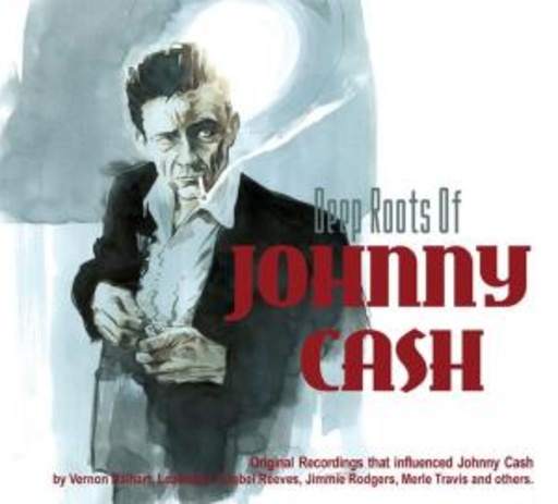 Johnny Cash – Deep Roots Of Johnny Cash