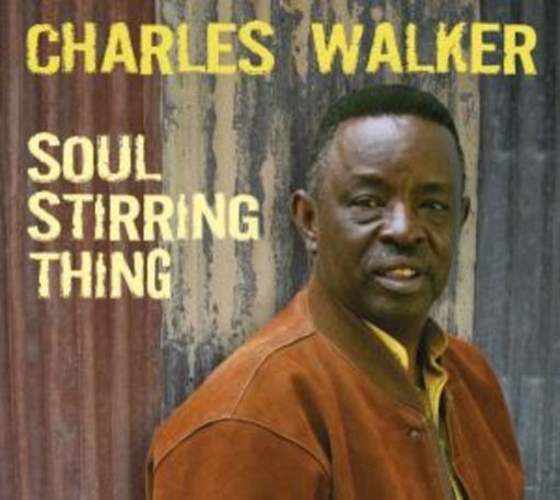 Charles Walker – Soul Stirring Thing