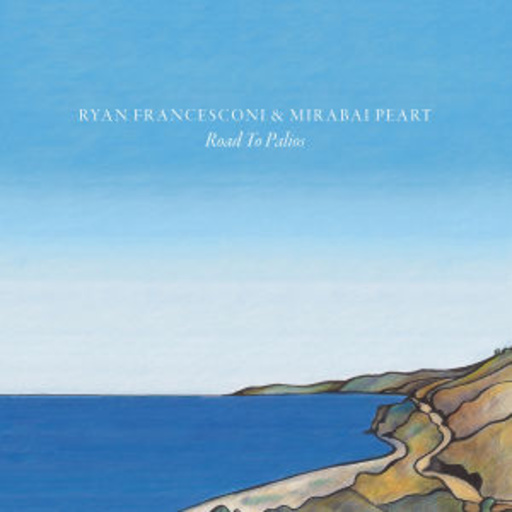 Ryan Francesconi & Mirabai Peart – Road To Palios