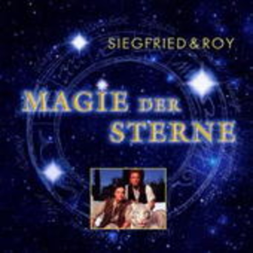 Siegfried & Roy – Magie der Sterne