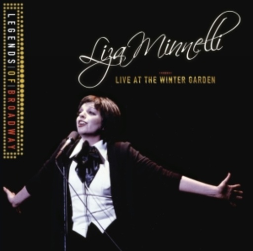 Liza Minnelli – Legends Of Broadway - Live At The Winter Garden