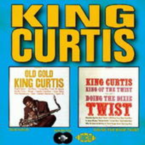 King Curtis – Old Gold & Doing The Dixie Twist