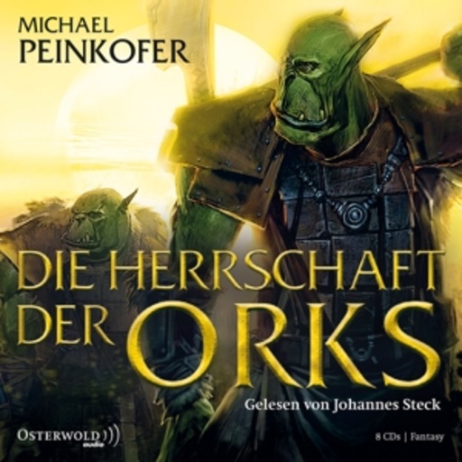 Johannes Steck – Die Herrschaft der Orks
