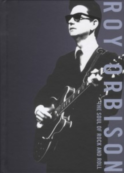 Roy Orbison – The Soul Of Rock And Roll